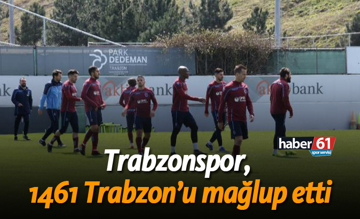 Trabzonspor, 1461 Trabzon'u mağlup etti!