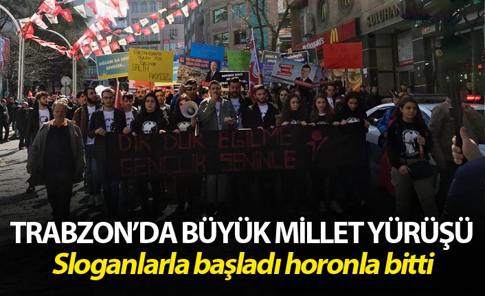 Trabzon'da Millet İttifakı yürüyüşü