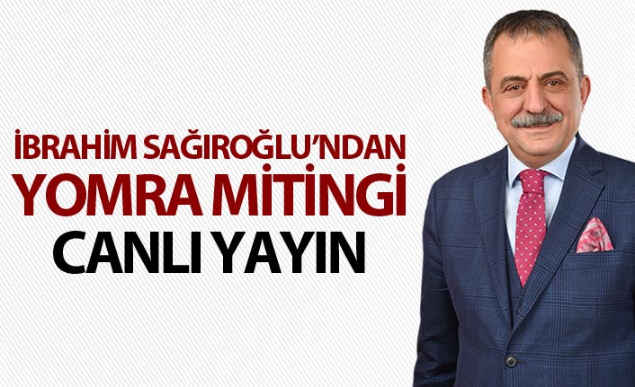 İbrahim Sağıroğlu'ndan Yomra Mitingi - Canlı Yayın