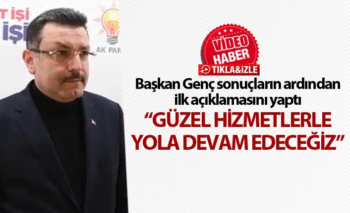 Başkan genç ilk açıklamasını yaptı - “Güzel hizmetlerle yola devam edeceğiz”