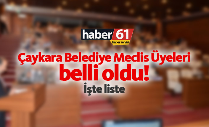 Çaykara Belediye Meclis Üyeleri belli oldu. 02.04.2019