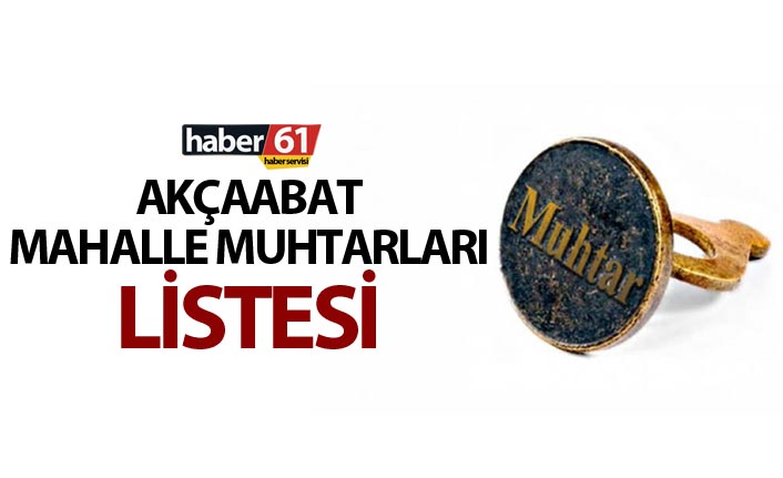 Akçaabat Mahalle Muhtarları Listesi