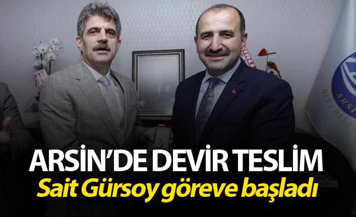 Arsin'de Devir Teslim - Sait Gürsoy göreve başladı