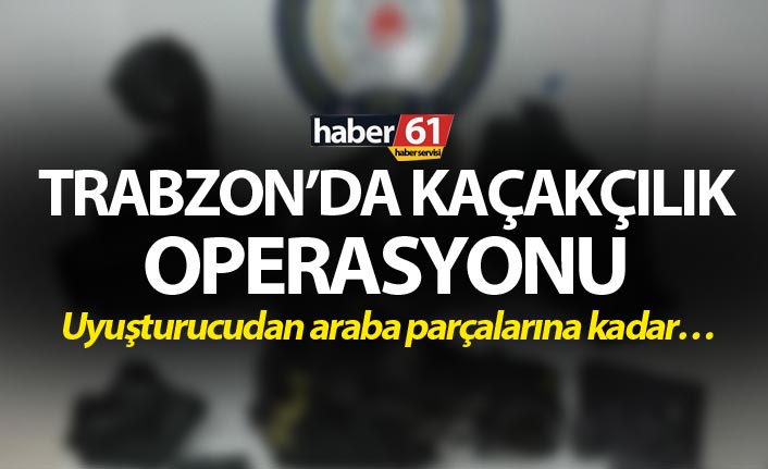 Trabzon’da kaçakçılık operasyonu - Uyuşturucudan araba parçalarına kadar…