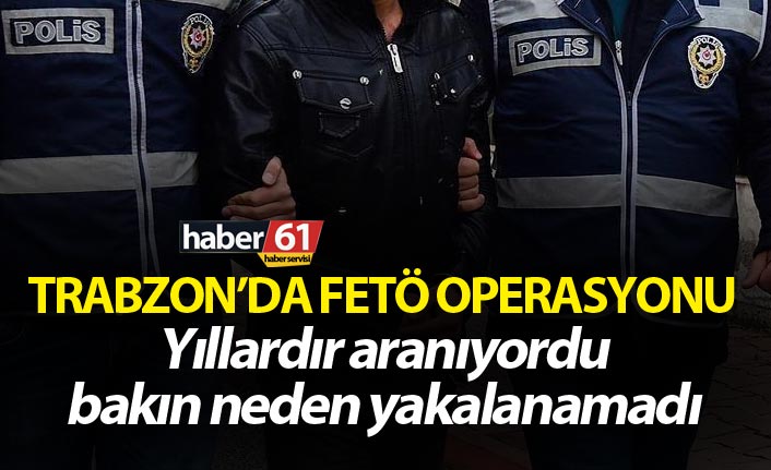 Trabzon’da FETÖ operasyonu 2 kişi gözaltına alındı