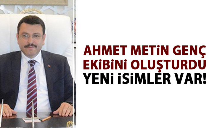 Ahmet Metin Genç ekibini belirledi