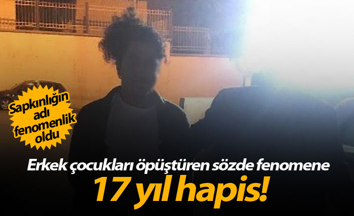 Sözde fenomen Gagabulut'a 17 yıl hapis!