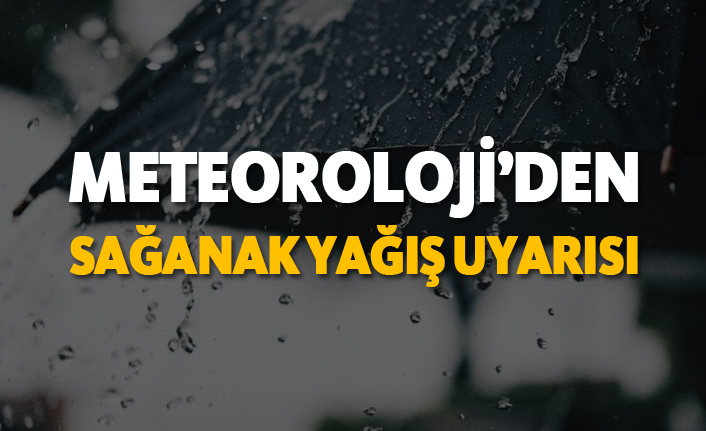 Meteoroloji'den sağanak yağış uyarısı! 09-04-2019