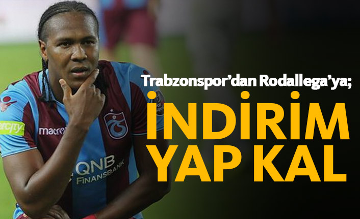 Yönetimden Rodallega'ya indirim teklifi