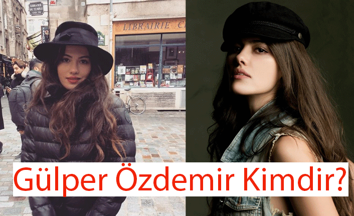 Güzel oyuncu Gülper Özdemir Sen Anlat Karadeniz'de mi oynayacak? Gülper Özdemir Kimdir?