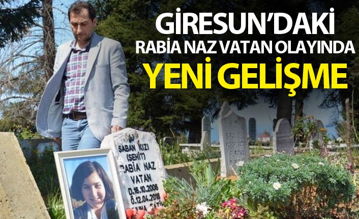 Rabia Naz Vatan olayında yeni gelişme