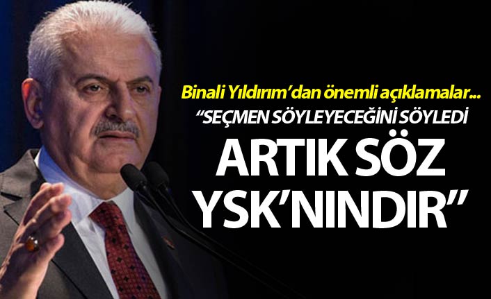 Binali Yıldırım: "Seçmen söyleyeceğini söyledi. Artık söz YSK’nındır"