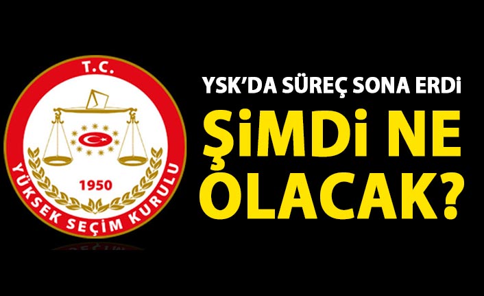 YSK'da itiraz takviminde olağan süreç sona erdi
