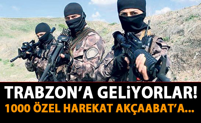 Özel Harekat Trabzon'a geliyor