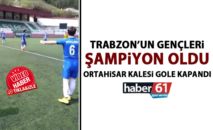 Ortahisarlı gençler şampiyon oldu