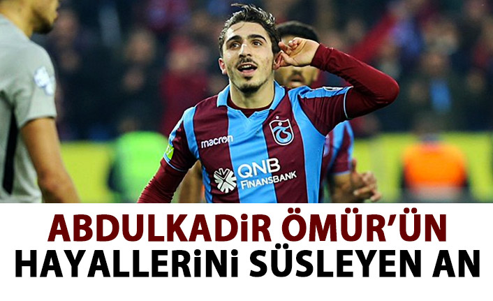 Abdulkadir Ömür'ün hayalini kurduğu an!