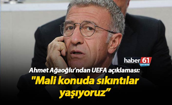 Ağaoğlu'ndan UEFA açıklaması!