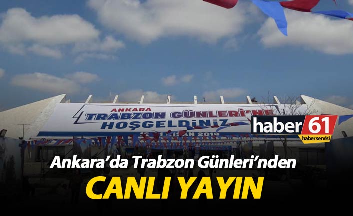Ankara'da Trabzon Günleri'nden Canlı yayın!