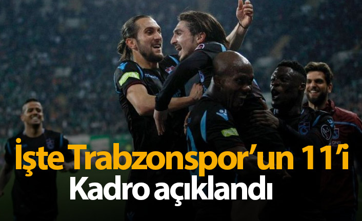 Trabzonspor’un Yeni Malatyaspor maçı 11’i belli oldu