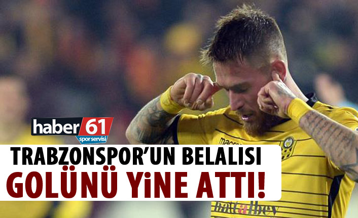 Trabzonspor’un belalısı golünü yine attı