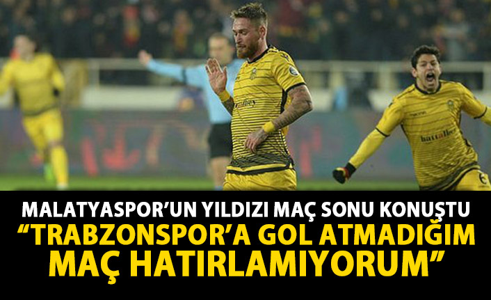 Ömer Şişmanoğlu “Trabzonspor’a gol atmadığım maçı hatırlamıyorum”