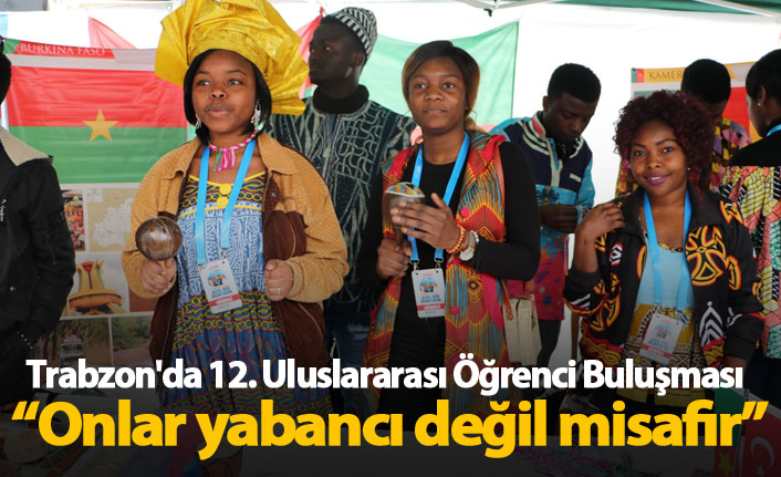 Trabzon'da 12. Uluslararası Öğrenci Buluşması gerçekleşti