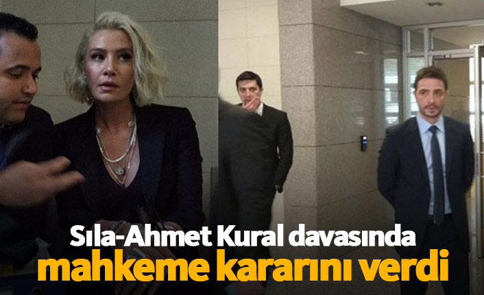Sıla-Ahmet Kural davasında mahkeme kararını verdi