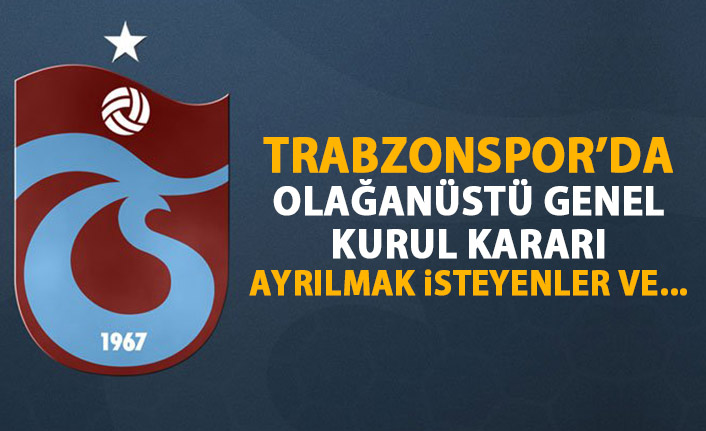 Trabzonspor’da Olağanüstü Genel Kurul kararı!