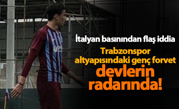 Avrupa devleri Trabzonsporlu gencin peşinde!