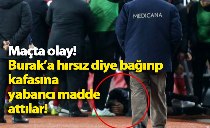 Maçta olay! Burak Yılmaz'a hırsız diye bağırıp yabancı madde attılar