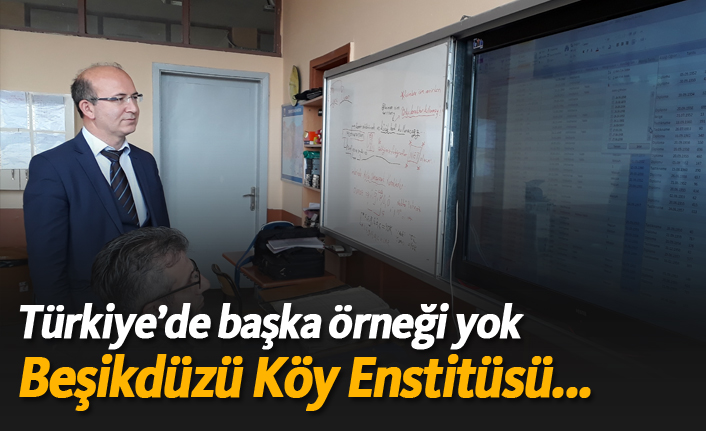 Türkiye'de başka örneği yok!  Beşikdüzü Köy Enstitüsü...