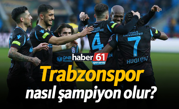 Trabzonspor nasıl şampiyon olur?