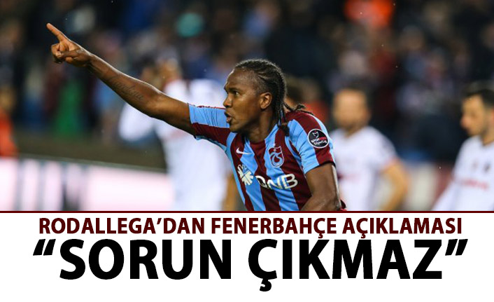 Rodallega'dan Fenebahçe açıklaması: Sorun çıkmaz