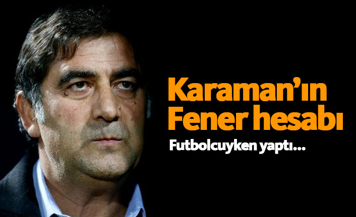 Karaman'ın gözü Fener maçında