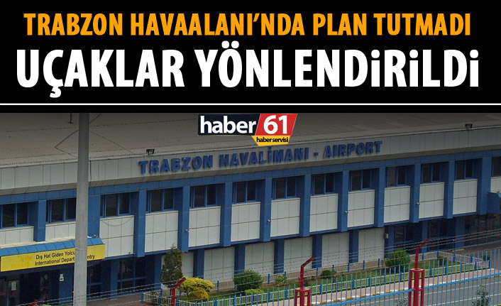 Trabzon Havaalanı'nda bakım uzadı! Uçaklar yönlendirildi