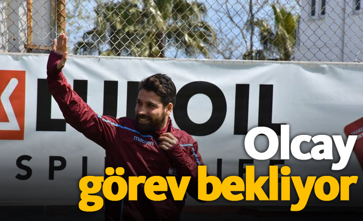 Olcay Şahan hocasından görev bekliyor