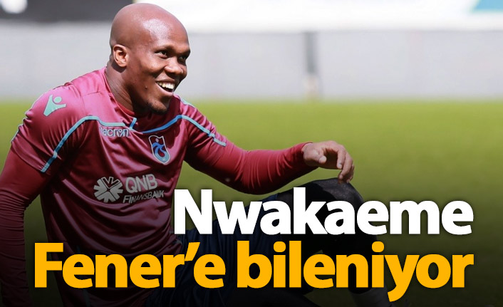 Nwakaeme Fener'e bileniyor