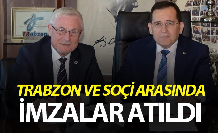 Trabzon ve Soçi arasında imzalar atıldı