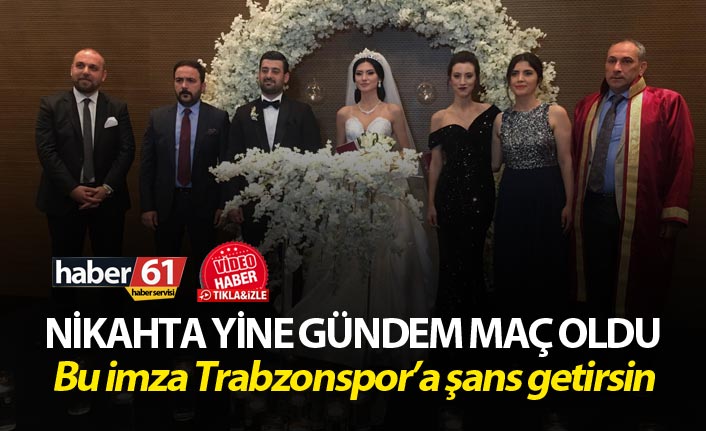 Bu imza Trabzonspor’a şans getirsin