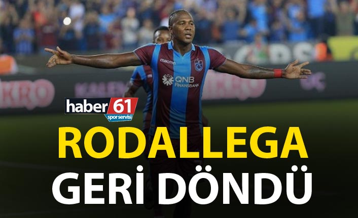 Rodallega 11'e döndü