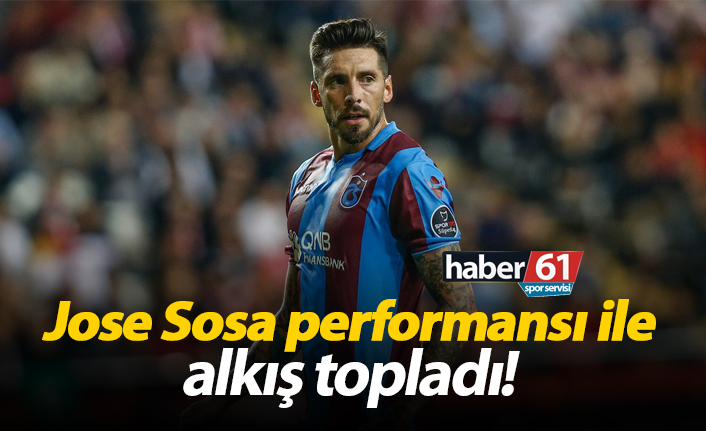 Jose Sosa performansı ile alkış topladı!