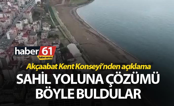 Akçaabat Kent Konseyinden açıklama - Sahil yoluna çözümü böyle buldular