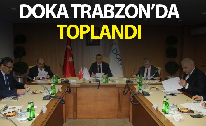 DOKA Trabzon'da toplandı