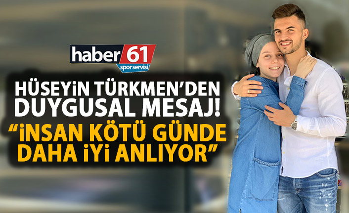 Hüseyin Türkmen'den duygulandıran mesaj!: İnsan kötü günde daha iyi anlıyor!