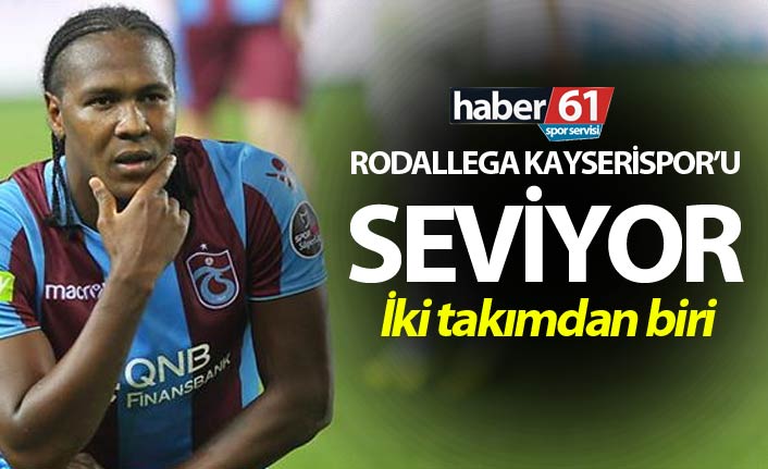 Rodallega Kayserispor’u seviyor – İki takımdan biri