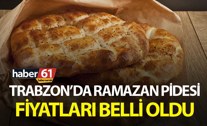Trabzon’da Ramazan Pidesi fiyatları belli oldu