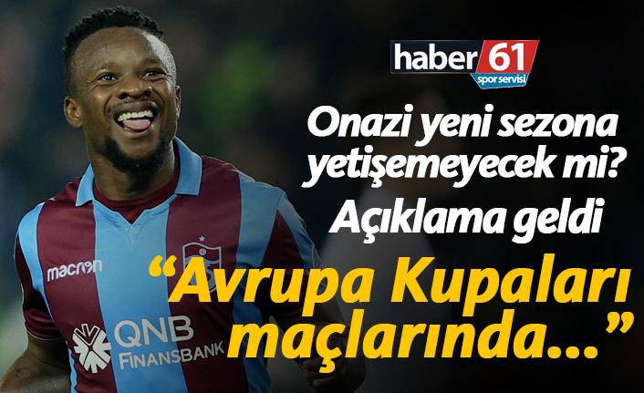 Onazi'nin son durumu nasıl? Haber61'e açıkladı