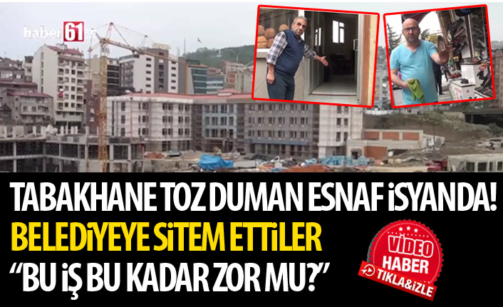 Trabzon'da Tabakhane esnafının toz isyanı! Belediyeye sitem ettiler!