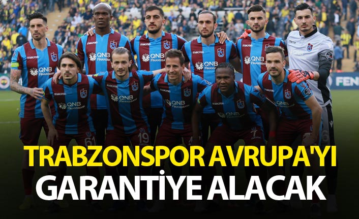 Trabzonspor Avrupa'yı garantiye alacak