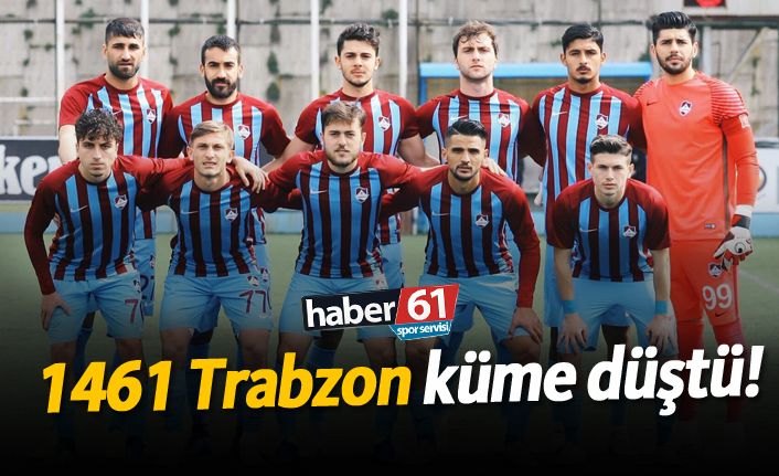 1461 Trabzon küme düştü!